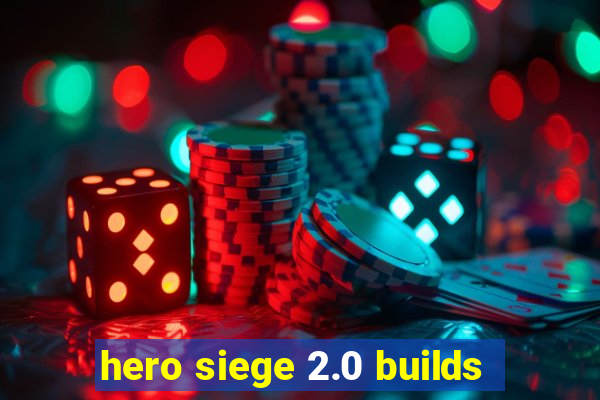 hero siege 2.0 builds